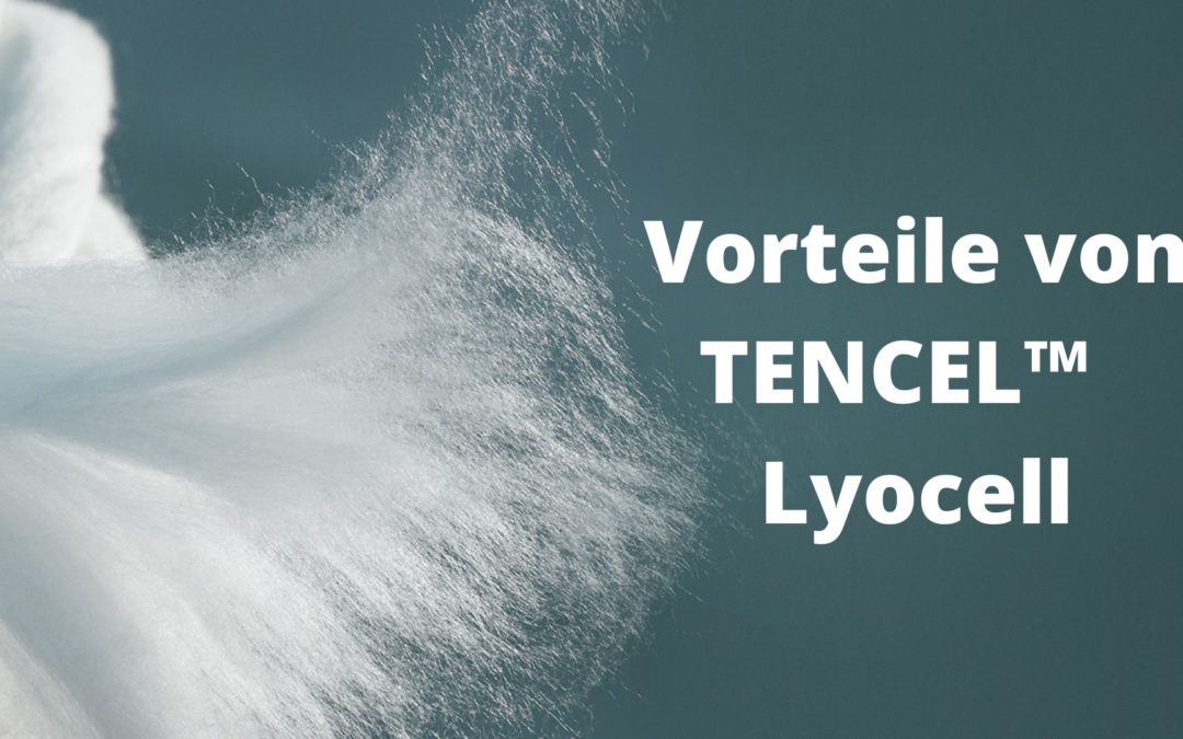 Tencel – Lyocell -Vorteile Bettwaren