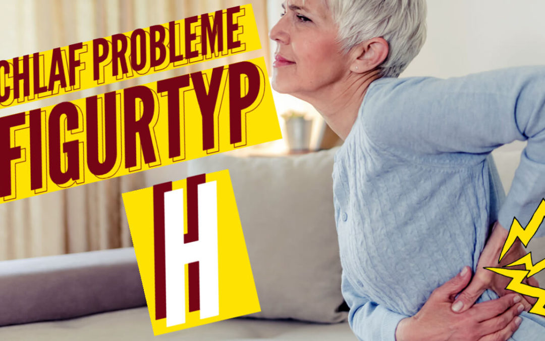 Schlafprobleme Figurtyp-H