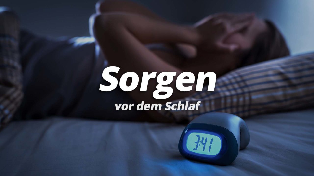 vor dem Schlaf Wenn der Kopf nicht schlafen will